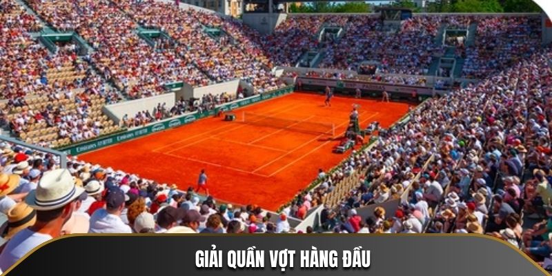 Giải Quần Vợt Hàng Đầu - Hội Ngộ Những Tài Năng Kiệt Xuất